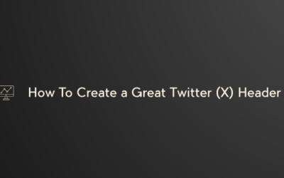 How To Create a Great Twitter (X) Header